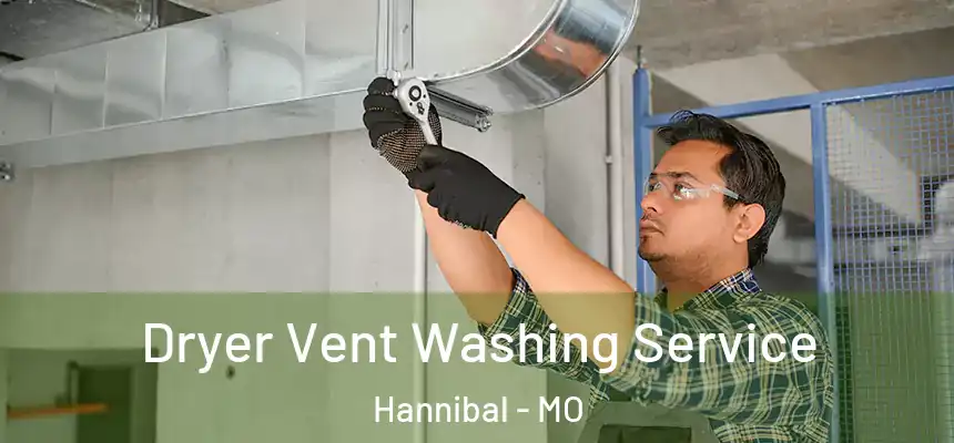  Dryer Vent Washing Service Hannibal - MO