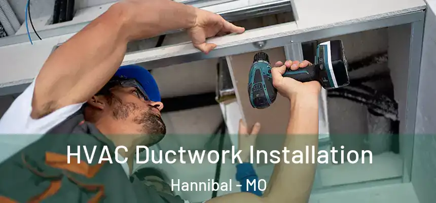  HVAC Ductwork Installation Hannibal - MO